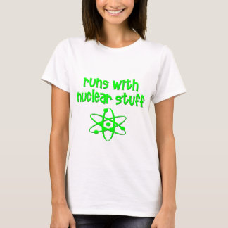 Runs With Nuclear Stuff T-Shirt