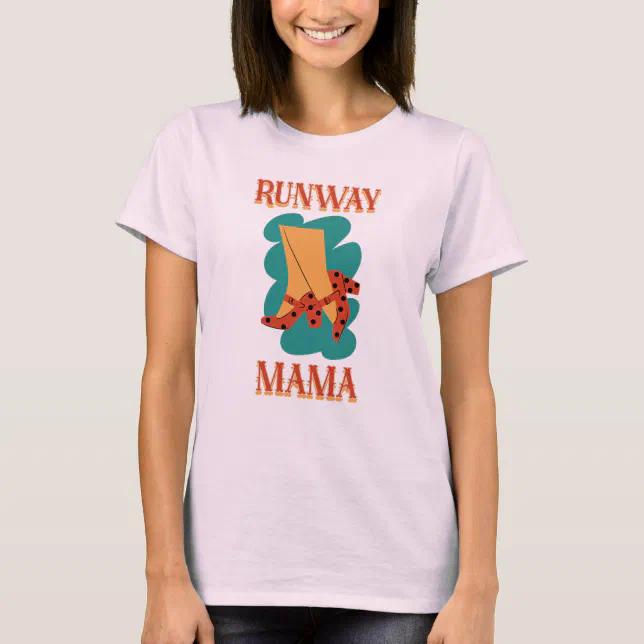 Runway Mama T-Shirt (Front)