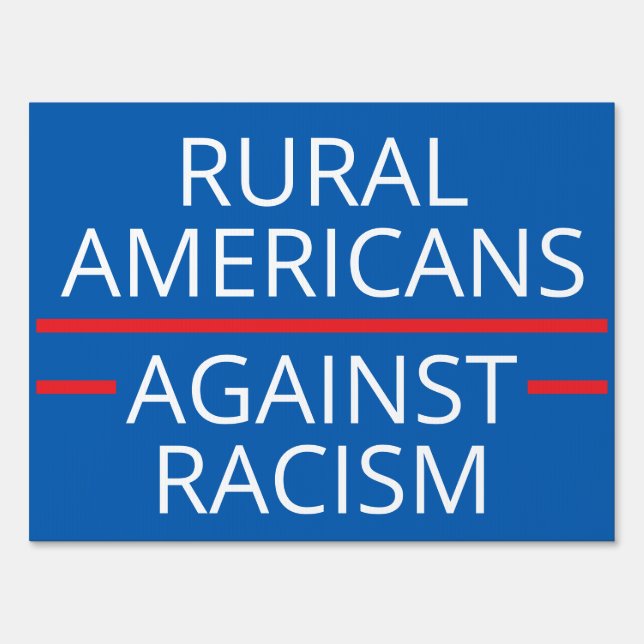 Rural Americans Against Racism Blue Yard Sign (Front)