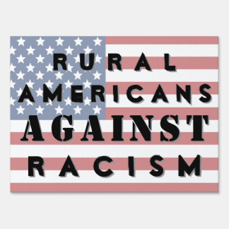 Rural Americans Against Racism Flag Yard Sign