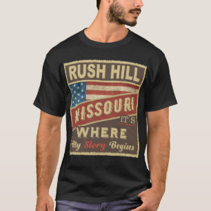 RUSH HILL, MO It's where my Story begins T-Shirt