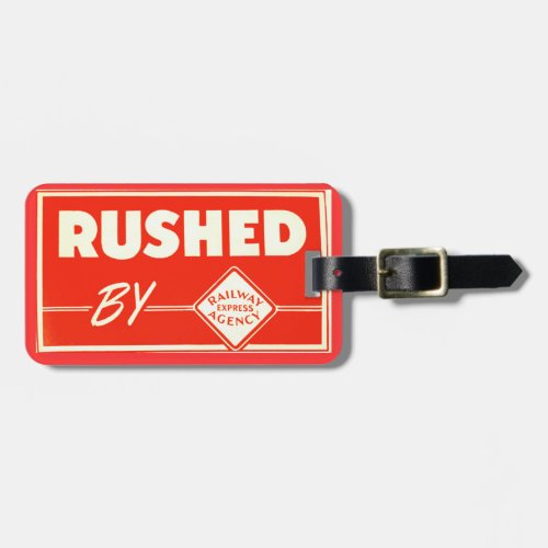 Rushed By Railway Express Agency Luggage Tag