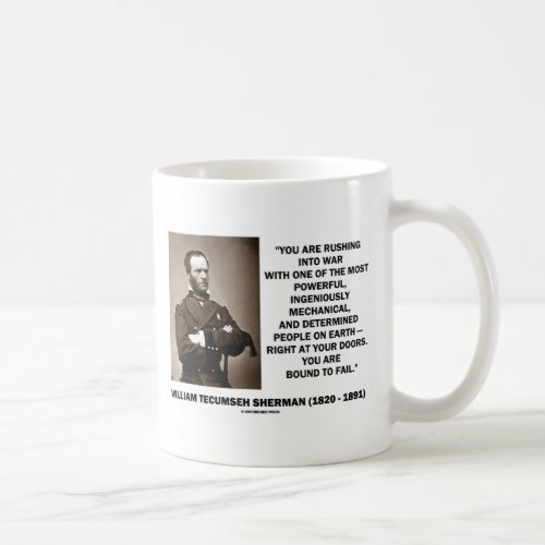 Rushing Into War Are Bound To Fail Sherman Quote Coffee Mug