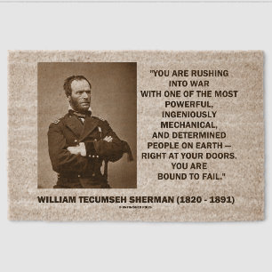 Rushing Into War Are Bound To Fail Sherman Quote Fiber Doormat