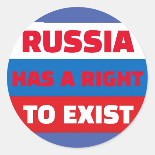 RUSSIA HAS A RIGHT TO EXIST Round Stickers