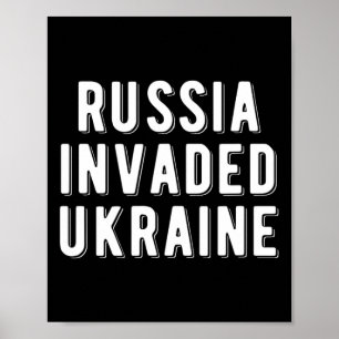 Russia Invaded Ukraine Poster