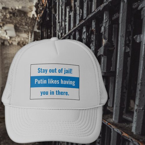 Russia _Stay Out Of Jail_ English _ WhiteBlueWhite Trucker Hat