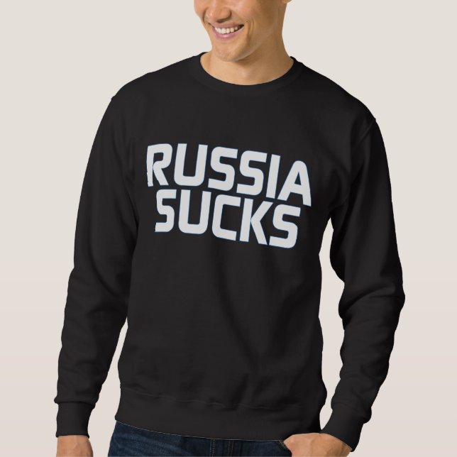 Russia Sucks!  Sweatshirt (Front)