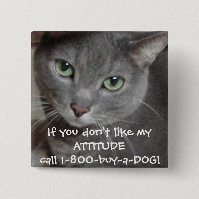 Russian Blue Gray Cat Attitude Humor Button (Front)