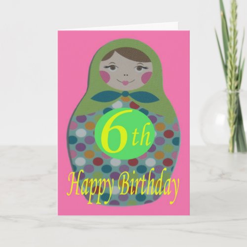 Russian Doll Happy 6th Birthday Card