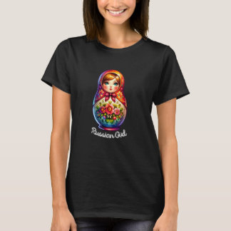 Russian Girl! Russia Matryoshka Russian For Russia T-Shirt