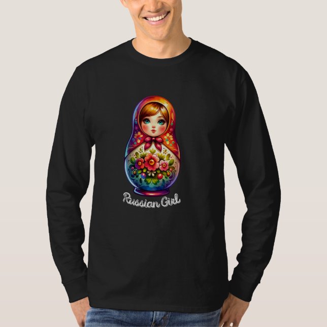 Russian Girl! Russia Matryoshka Russian For Russia T-Shirt (Front)