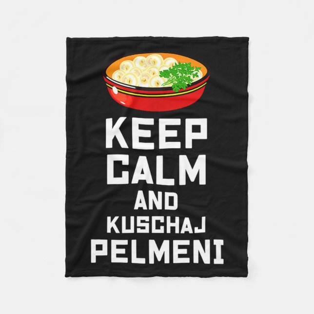 Russian Keep Calm Eat Pelmeni Funny Russian Saying Fleece Blanket (Front)