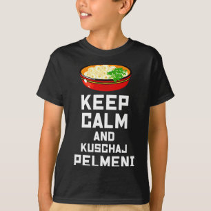 Russian Keep Calm Eat Pelmeni Funny Russian Saying T-Shirt