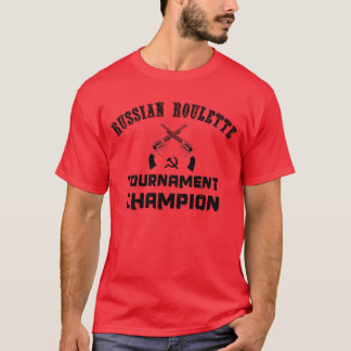 Russian roulette Tournament Champion T-Shirt