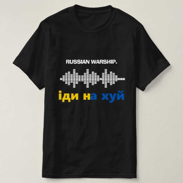 Russian Warship Go F Yourself, Stop Ukraine War T-Shirt (Design Front)