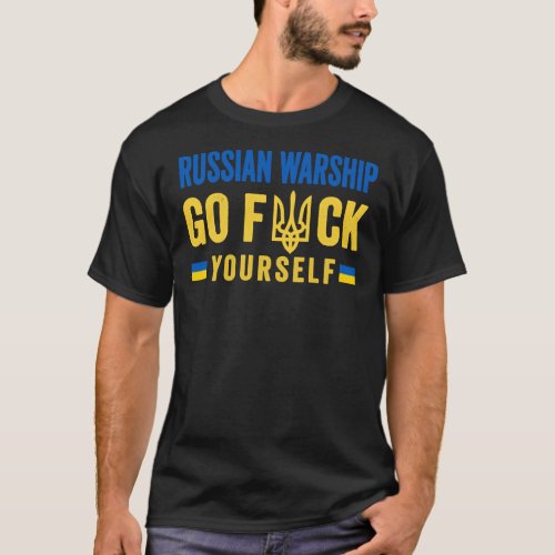 Russian Warship Go Fck Yourself _ Stand with Ukrai T_Shirt