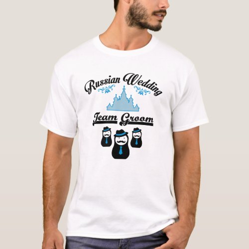 Russian Wedding Team Groom T_Shirt