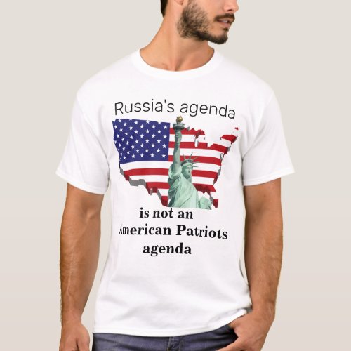Russias agenda is not an American Patriots agenda T_Shirt