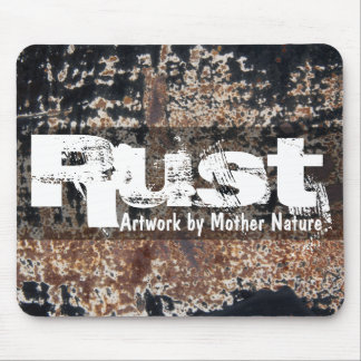 Rust~Artwork By Mother Nature Mouse Pad