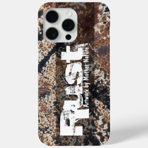 Rust Artwork By Mother Nature Photograph iPhone 15 Pro Max Case