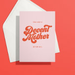 Rust Disco Lettering Decent Mother's Day Card<br><div class="desc">This funny greeting card features rust red retro inspired lettering on a blush pink background. The front reads "you are a decent mother after all" and the inside,  "have a decent mother's day" making it a humorous choice for that relationship that isn't mushy but appreciates snark and sarcasm.</div>