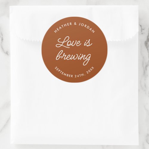 Rust Love Is Brewing Wedding Coffee Favors Classic Round Sticker