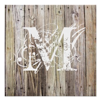 Rusti Wood Monogrammed Poster by ICandiPhoto at Zazzle