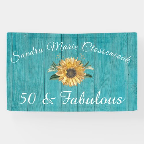 Rustic 50 and Fabulous  Sunflower Teal   Banner