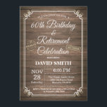 Rustic 60th Birthday and Retirement Party Invitation<br><div class="desc">Rustic 60th Birthday and Retirement Party Invitation Card with Rustic Wood Background. Vintage Retro Country. For further customization,  please click the "Customize it" button and use our design tool to modify this template.</div>