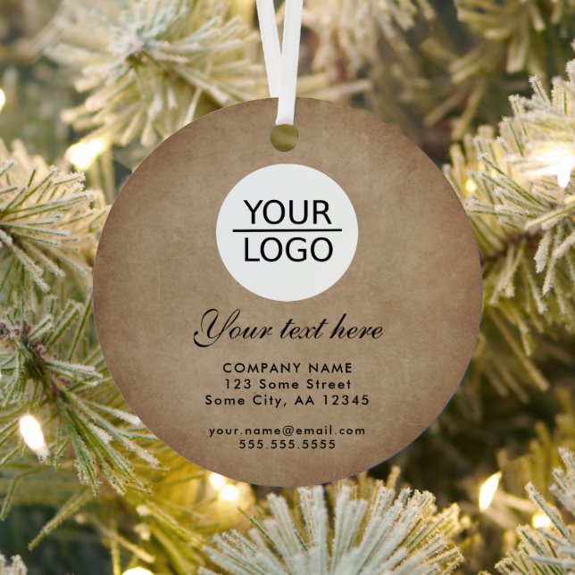 Rustic Add your Logo Custom Text Promotion Metal Ornament (Insitu)