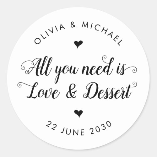 Rustic All You Need is Love Dessert Wedding Favor Classic Round Sticker
