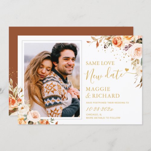 Rustic Autumn Gold Floral Photo Wedding Postponed Save The Date - Same Love New Date Autumn Floral Terracotta Wedding Postponed Save the Date Card. 
(1) For further customization, please click the "customize further" link and use our design tool to modify this template. 
(2) If you prefer thicker papers / Matte Finish, you may consider to choose the Matte Paper Type.