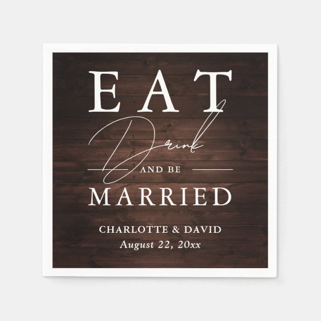Rustic Barn Wood Eat Drink and Be Married Wedding Napkins (Front)