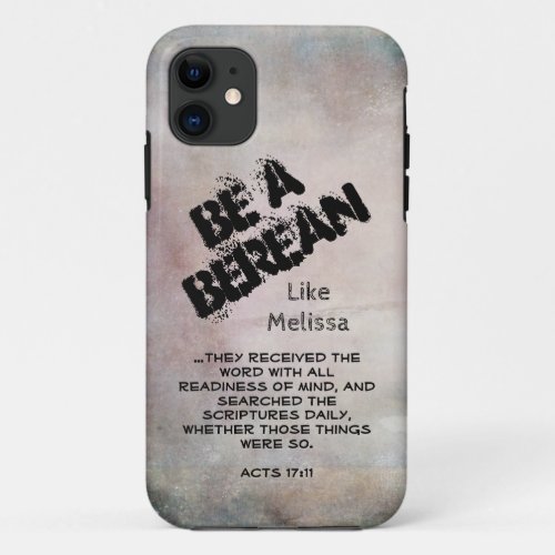 Rustic Be A Berean Bible Scripture Verse iPhone 11 Case