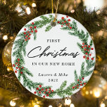 Rustic Berry Wreath First Christmas in New Home Ceramic Ornament<br><div class="desc">Custom-designed Christmas tree ornament featuring "first Christmas in our new home" with red berries wreath design.</div>