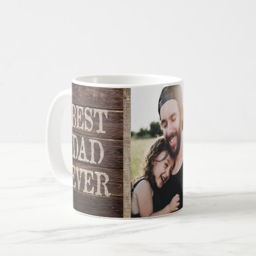 Rustic Best Dad Ever Custom Photo Fathers Day Coffee Mug