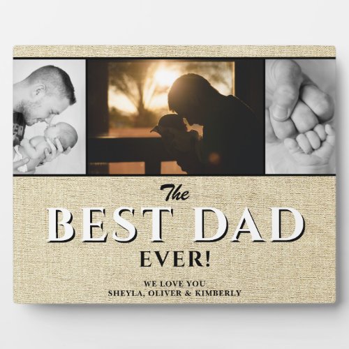 Rustic Best Dad Ever Father`s Day 3 Photo Collage Plaque - Rustic Best Dad Ever Father`s Day 3 Photo Collage plaque. Best Dad Ever in trendy typography in black and white colors on a rustic beige texture. The design has 3 photo collage templates - add 3 favorite photos. Personalize with your message and names. Sweet Father`s Day or birthday gift and a great keepsake for a dad or a new dad.