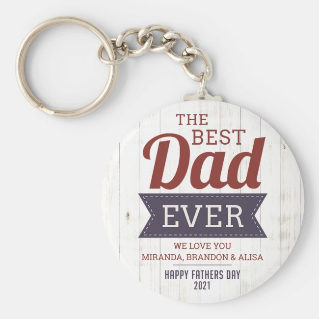 Rustic Best Dad Ever Father`s Day Keychain