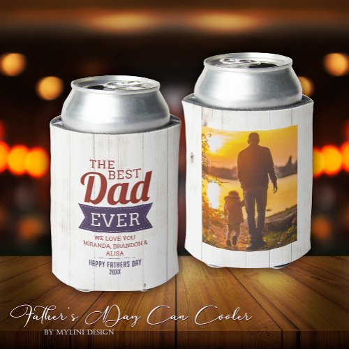 Rustic Best Dad Ever Fathers Day Photo Can Cooler