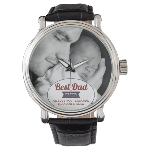 Rustic Best Dad Ever Fathers Day Photo Watch