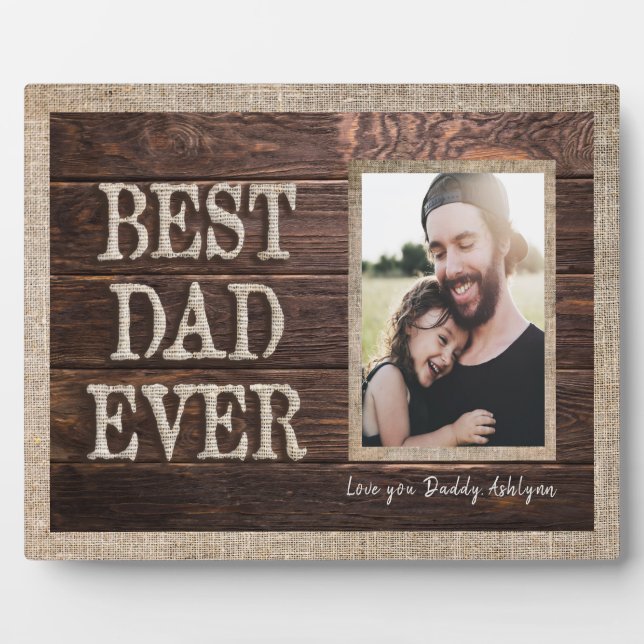 Rustic Best Dad Ever Love You Daddy Custom Photo Plaque (Front)