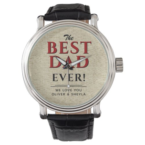 Rustic Best Dad Ever Typography Fathers Day Watch