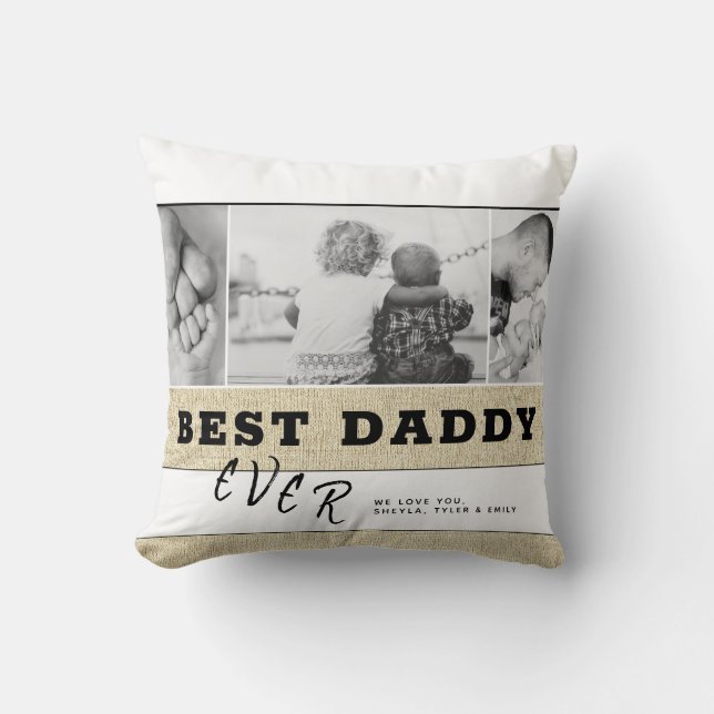 Rustic Best Daddy Ever Father`s Day Photo Collage Throw Pillow (Front)