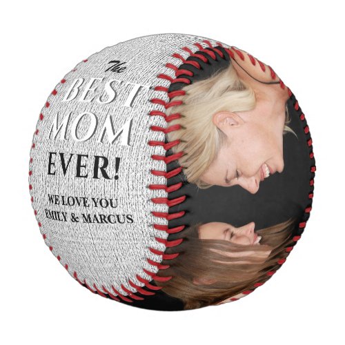 Rustic Best Mom Ever Mother`s Day Photo Collage Baseball - Rustic Best Mom Ever Mother`s Day Two Photo Collage Baseball. This modern custom and personalized baseball is a perfect gift for a mom on a mother`s day. The best mom ever two photo template baseball. Personalize it with two photos and names. The background is rustic texture and the text is trendy black and white typography. You can change any text on the baseball or erase it.