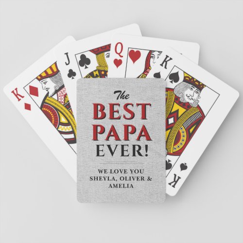 Rustic Best Papa Ever Father`s Day Keepsake Playing Cards - Rustic Best Papa Ever Typography Father`s Day Playing Cards. The background is rustic grey texture and the text is a trendy black and red typography. Personalize it with your names. You can change any text or erase it. These modern custom and personalized playing cards are a perfect gift for a dad, a new dad or grandfather on a Father`s Day, birthday or Christmas and is a sweet keepsake.