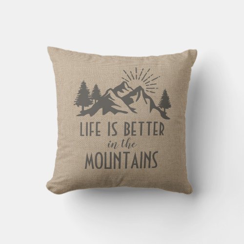  Rustic Better in Mountains Life Quote Tan Brown Throw Pillow