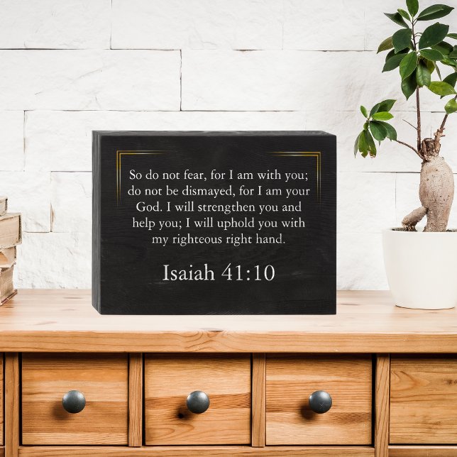 Rustic Black Wood Bible Verse Isaiah 41:10  Wooden Box Sign (Creator Uploaded)