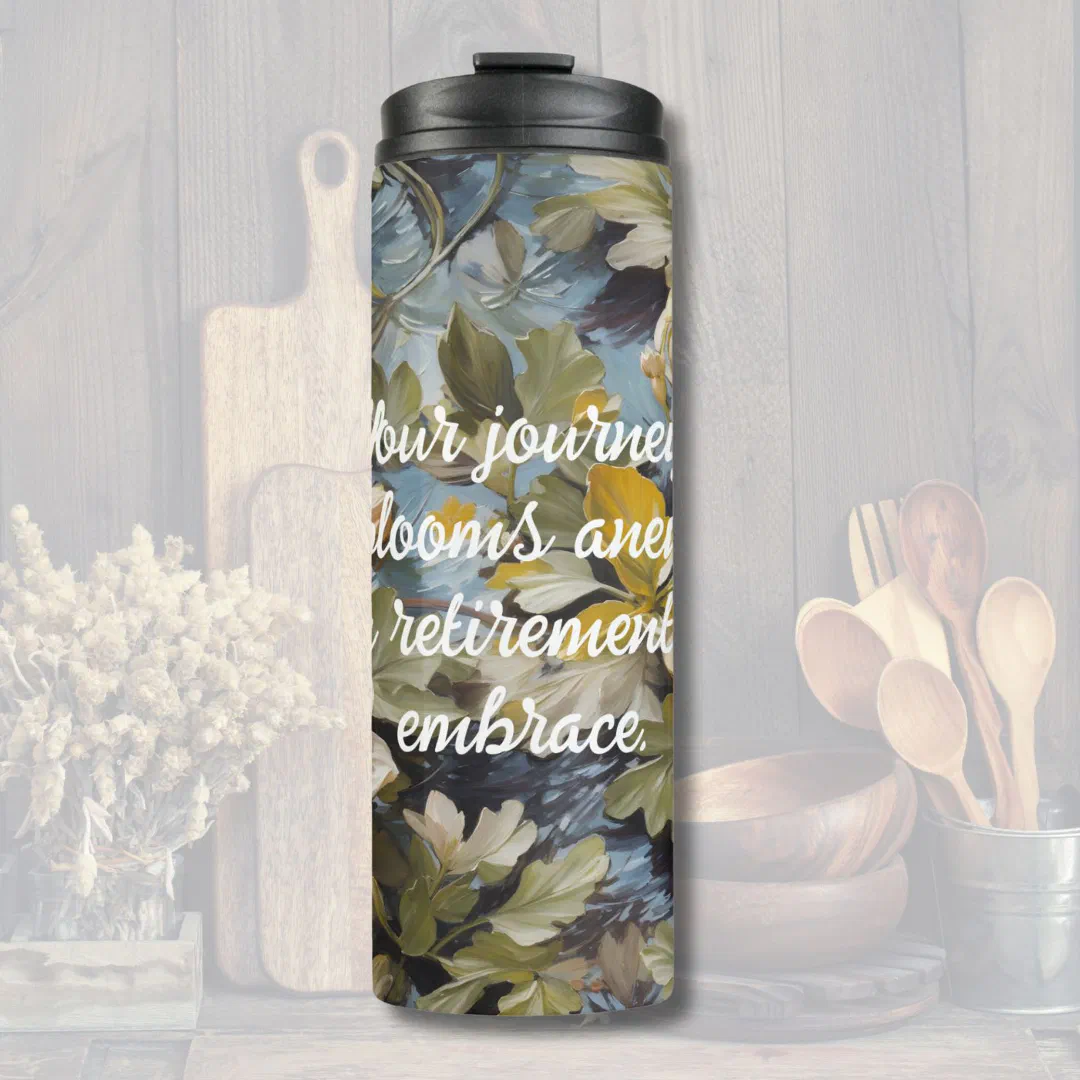 Rustic Blooms Custom Retirement Gifts for Her Thermal Tumbler (Rustic Blooms Custom Retirement Gifts for Her)