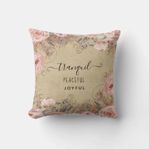 Rustic Blush Peach Floral Tranquil Peaceful Joyful Throw Pillow